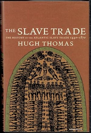The Slave Trade: The History Of The Atlantic Slave Trade 1440-1870