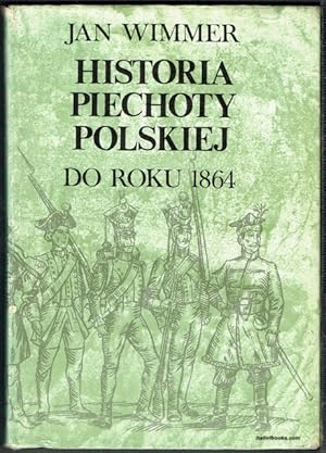 Historia Piechoty Polskiej: Do Roku 1864