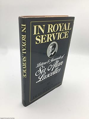 Imagen del vendedor de In Royal Service; Letters & Journals of Sir Alan Lascelles from 1920 to 1936 a la venta por 84 Charing Cross Road Books, IOBA