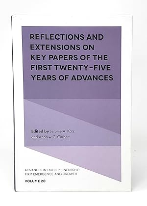 Seller image for Reflections and Extensions on Key Papers of the First Twenty-Five Years of Advances (Advances in Entrepreneurship, Firm Emergence and Growth, Volume 20) for sale by Underground Books, ABAA