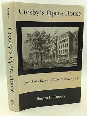 Image du vendeur pour CROSBY'S OPERA HOUSE: Symbol of Chicago's Cultural Awakening mis en vente par Kubik Fine Books Ltd., ABAA