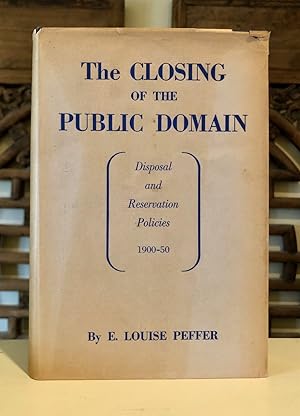 The Closing of the Public Domain: Disposal and Reservation Policies 1900-50