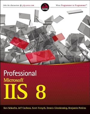 Immagine del venditore per Professional Microsoft IIS 8 by Kenneth Schaefer, Jeff Cochran, Scott Forsyth, Dennis Glendenning, Benjamin Perkins [Paperback ] venduto da booksXpress