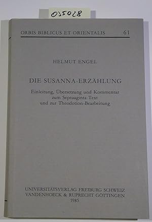 Die Susanna-Erzählung: Einleitung, Ubersetzung Und Kommentar Zum Septuaginta-Text Und Zur Theodot...