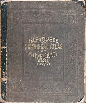 Illustrated Historical Atlas of the County of Wayne, Michigan