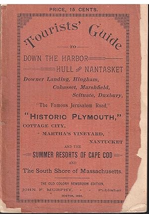 Seller image for Tourists' Guide to Down the Harbor, Hull and Nantasket, Downer Landing, Hingham, Cohasset, Marshfield, Scituate, Duxbury . Martha's Vineyard, Nantucket, and the Summer Resorts of Cape Cod and the South Shore of Massachusetts for sale by High Ridge Books, Inc. - ABAA