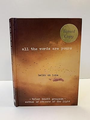 Imagen del vendedor de ALL THE WORDS ARE YOURS: HAIKU ON LOVE [SIGNED] a la venta por Second Story Books, ABAA