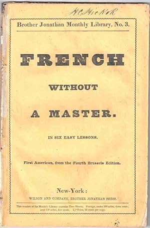 Imagen del vendedor de A Course of Lessons in the French Language, on the Robertsonian Method; Intended for the Use of Persons Studying the Language without a Teacher a la venta por High Ridge Books, Inc. - ABAA