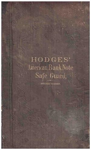 Seller image for Hodges' American Bank Note Safe-guard; Giving Fac Simile Descriptions of Upwards of Ten Thousand Bank Notes . in the United States and Canada for sale by High Ridge Books, Inc. - ABAA