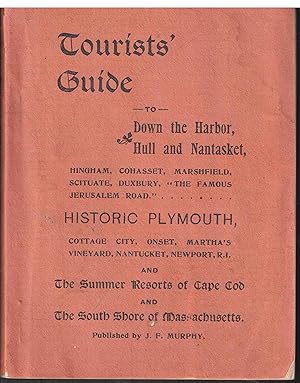 Seller image for Tourists' Guide to Down the Harbor, Hull and Nantasket, Hingham, Cohasset, Marshfield, Scituate, Duxbury . Cottage City, Onset, Martha's Vineyard, Nantucket, Newport R. I. and the Summer Resorts of Cape Cod and the South Shore of Massachusetts for sale by High Ridge Books, Inc. - ABAA