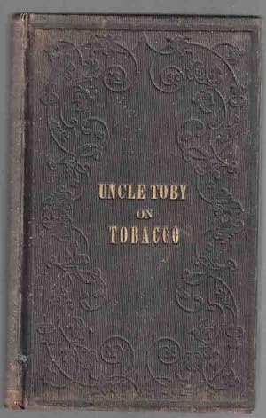 Immagine del venditore per Thoughts and Stories on Tobacco for American Lads, or Uncle Toby's Amti-Tobacco Advice to his Nephew Billy Bruce venduto da High Ridge Books, Inc. - ABAA