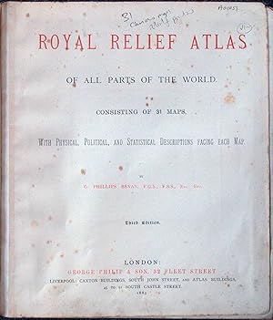 Royal Relief Atlas of All Parts of the World. Consisting of 31 Maps, with Physical, Political and...