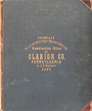 Caldwell's Illustrated, Historical, Combination Atlas of Clarion County, Pennsylvania