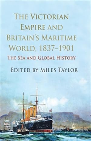 Immagine del venditore per Victorian Empire and Britain's Maritime World 1837-1901 : The Sea and Global History venduto da GreatBookPrices
