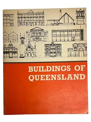 Buildings of Queensland: This Book is Published as a Record of Architecture in Queensland by The ...