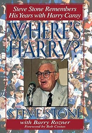 Bild des Verkufers fr Where's Harry?: Steve Stone Remembers 25 Years with Harry Caray zum Verkauf von Reliant Bookstore