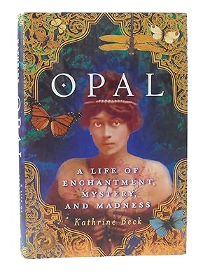 Imagen del vendedor de OPAL: A LIFE OF ENCHANTMENT, MYSTERY, AND MADNESS a la venta por Rare Book Cellar