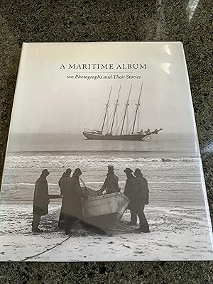 Image du vendeur pour A Maritime Album: 100 Photographs and Their Stories mis en vente par Del Mar Books