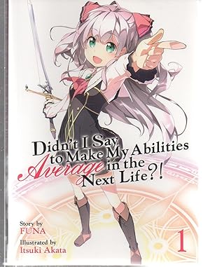 Image du vendeur pour Didn't I Say to Make My Abilities Average in the Next Life?! (Light Novel) Vol. 1 mis en vente par EdmondDantes Bookseller