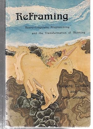 Imagen del vendedor de Reframing: Neuro-Linguistic Programming and the Transformation of Meaning a la venta por EdmondDantes Bookseller