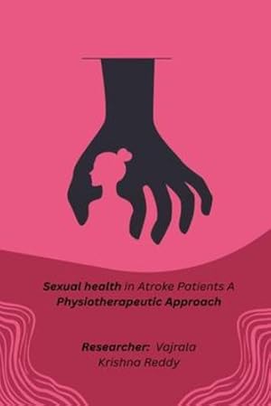 Imagen del vendedor de sexual health in stroke patients a physiotherapeutic approach by R, Vajrala Krishna Reddy [Paperback ] a la venta por booksXpress