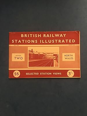 Seller image for BRITISH RAILWAY STATIONS ILLUSTRATED - BOOK TWO, NORTH WALES. for sale by Haddington Rare Books