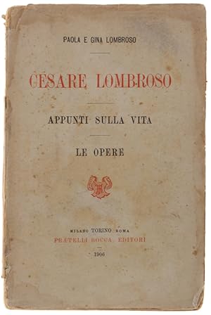 CESARE LOMBROSO. APPUNTI SULLA VITA - LE OPERE.: