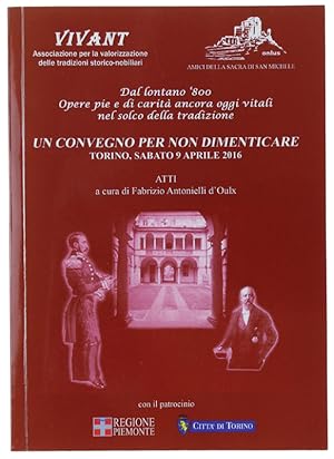 DAL LONTANO '800 OPERE PIE E DI CARITA' ANCORA OGGI VITALI NEL SOLCO DELLA TRADIZIONE. Un convegn...