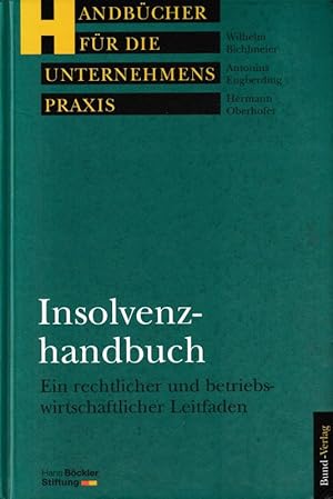Insolvenzhandbuch Ein rechtlicher und betriebswirtschaftlicher Leitfaden Handbücher für die Unter...