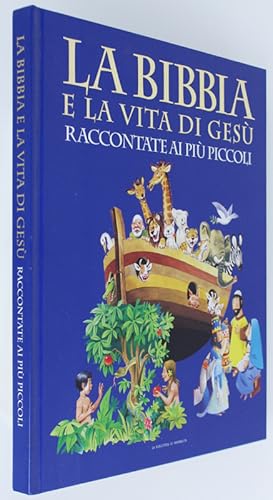 Immagine del venditore per LA BIBBIA E LA VITA DI GESU' RACCONTATE AI PIU' PICCOLI.: venduto da Bergoglio Libri d'Epoca