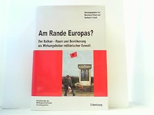 Immagine del venditore per Am Rande Europas? Der Balkan - Raum und Bevlkerung als Wirkungsfelder militrischer Gewalt. venduto da Antiquariat Uwe Berg