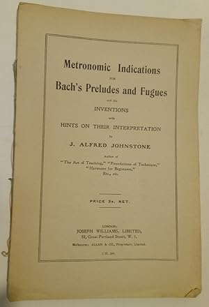 Seller image for Metronomic Indications for Bach's Preludes and Fugues and the Inventions. With Hints on Their Interpretation. for sale by Plurabelle Books Ltd