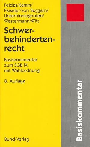 Schwerbehindertenrecht Basiskommentar zum SGB IX mit Wahlordnung