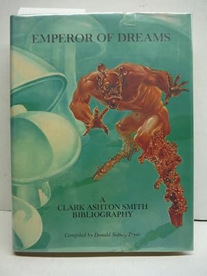 Imagen del vendedor de Emperor of Dreams: A Clark Ashton Smith Bibliography a la venta por Imperial Books and Collectibles