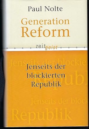 Image du vendeur pour Generation Reform. Jenseits der blockierten Republik. mis en vente par Gabis Bcherlager