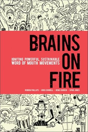 Seller image for Brains on Fire : Igniting Powerful, Sustainable, Word of Mouth Movements for sale by GreatBookPrices
