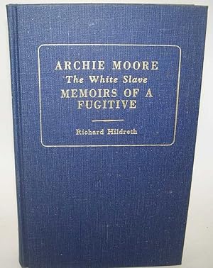 Imagen del vendedor de Archie Moore, the White Slave or Memoirs of a Fugitive a la venta por Easy Chair Books