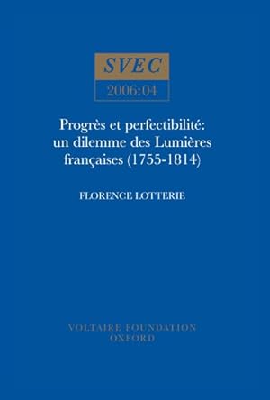 Imagen del vendedor de Progrs Et Perfectibilit : Un Dilemme Des Lumires Franaises 1755-1814 a la venta por GreatBookPrices
