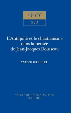 Image du vendeur pour L'antiquit Et Le Christianisme Dans La Pense De Jean-jacques Rousseau mis en vente par GreatBookPrices