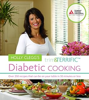 Seller image for Holly Clegg's Trim and Terrific Diabetic Cooking for sale by Reliant Bookstore