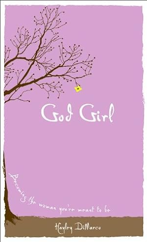 Seller image for God Girl: Becoming the Woman You're Meant to Be for sale by Reliant Bookstore