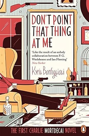 Imagen del vendedor de Don't Point That Thing At Me Book 1: Book 1 Of The Mortdecai Trilogy [Soft Cover ] a la venta por booksXpress