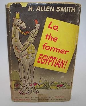 Seller image for Lo, the Former Egyptian! for sale by Easy Chair Books