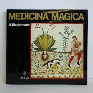 Medicina Magica. Metaphysische Heilmethoden in spätantiken und mittelalterlichen Handschriften