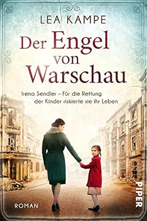 Der Engel von Warschau : Irena Sendler - für die Rettung der Kinder riskierte sie ihr Leben. Bede...