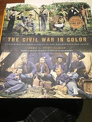 The Civil War in Color: A Photographic Reenactment of the War Between the States