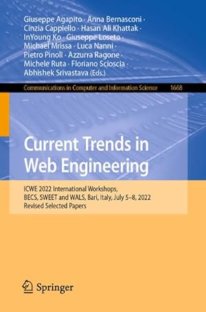 Seller image for Current Trends in Web Engineering : ICWE 2022 International Workshops, BECS, SWEET and WALS, Bari, Italy, July 58, 2022, Revised Selected Papers for sale by AHA-BUCH GmbH