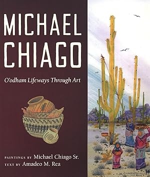 Seller image for Michael Chiago: O'odham Lifeways Through Art (Southwest Center Series) for sale by The Anthropologists Closet