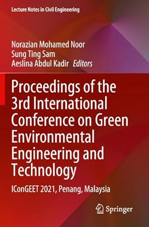 Seller image for Proceedings of the 3rd International Conference on Green Environmental Engineering and Technology : IConGEET 2021, Penang, Malaysia for sale by AHA-BUCH GmbH