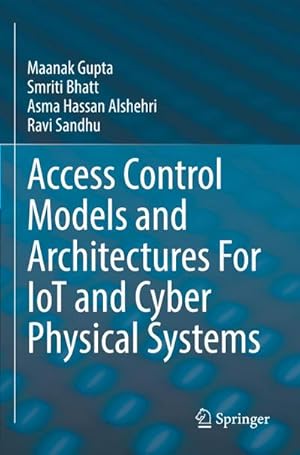 Bild des Verkufers fr Access Control Models and Architectures For IoT and Cyber Physical Systems zum Verkauf von AHA-BUCH GmbH